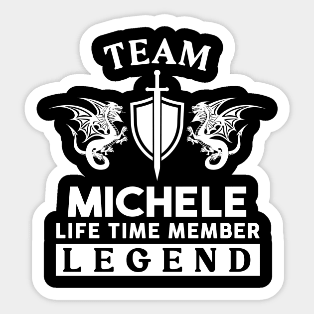 Michele Name T Shirt - Michele Life Time Member Legend Gift Item Tee Sticker by unendurableslemp118